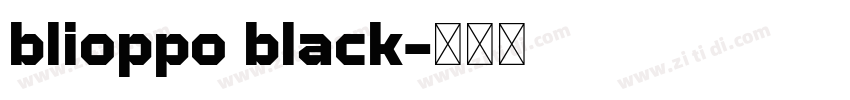 blioppo black字体转换 blioppo black字体转换